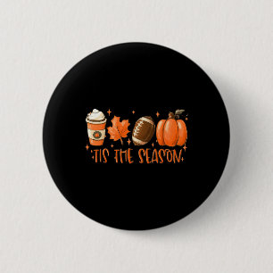 Tis The Season Football Football Fall Thanksgiving 6 Cm Round Badge