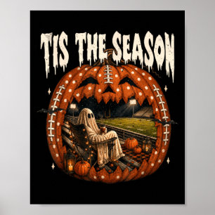 Tis The Season Football Funny Ghost Halloween Fall Poster
