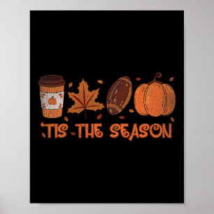 Tis The Season Football Pumpkin Fall Thanksgiving  Poster