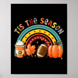 Tis' The Season Football Pumpkin Spice Autumn Than Poster