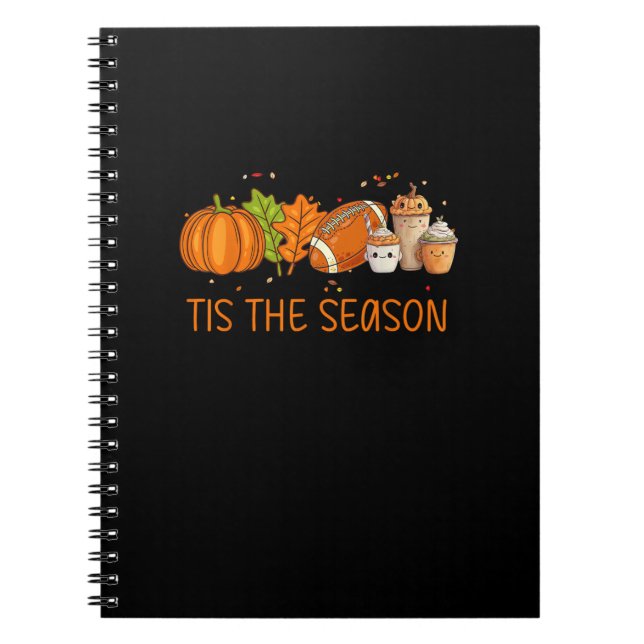 Tis The Season Football Pumpkin Spice Everything F Notebook (Front)