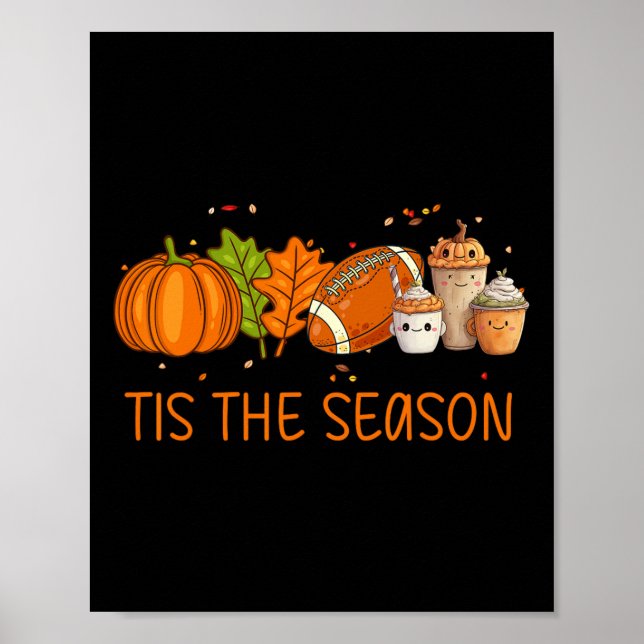 Tis The Season Football Pumpkin Spice Everything F Poster (Front)