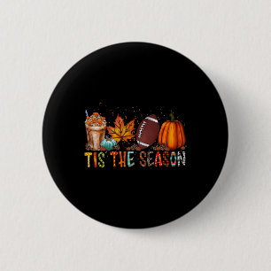 Tis' The Season Football Season Autumn Fall Thanks 6 Cm Round Badge
