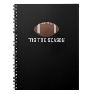 Tis The Season Football Season Funny Notebook