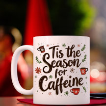 Tis The Season For Caffeine Funny Christmas 