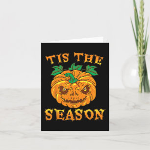 Tis the Season for Fall Spooky Halloween Scary Pum Card