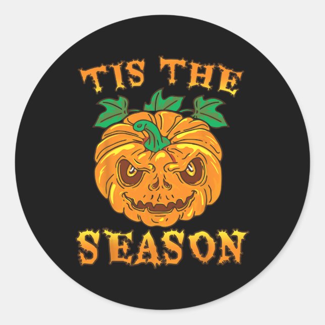 Tis the Season for Fall Spooky Halloween Scary Pum Classic Round Sticker (Front)