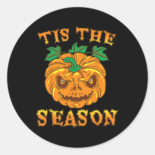 Tis the Season for Fall Spooky Halloween Scary Pum Classic Round Sticker