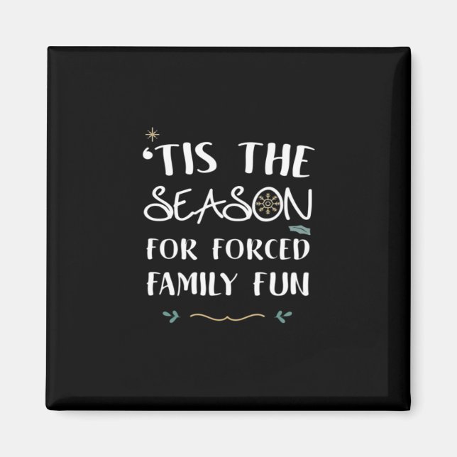 Tis The Season For Forced Essential Magnet (Front)