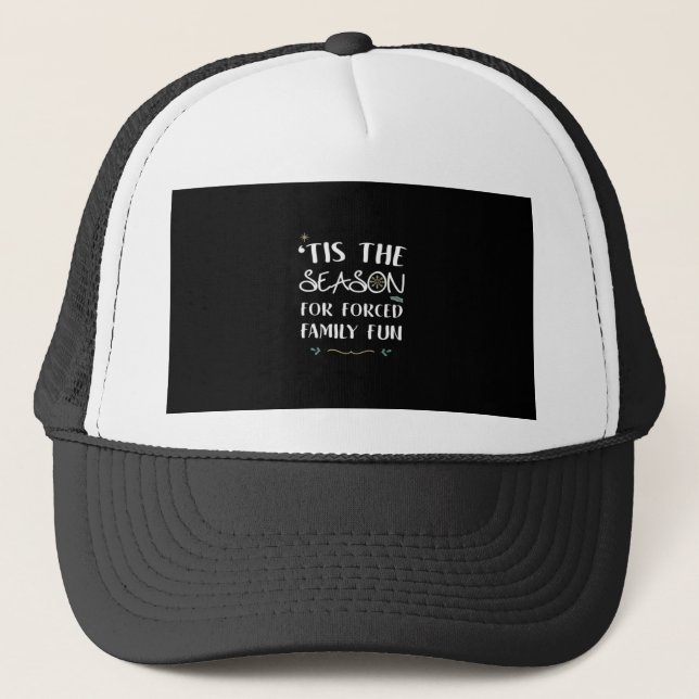 Tis The Season For Forced Essential Trucker Hat (Front)