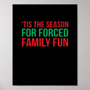 Tis The Season For Forced Fun Poster