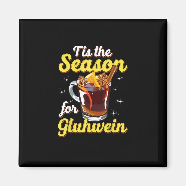 Tis The Season For Gluhwein Spiced Mulled Wine Lov Magnet (Front)