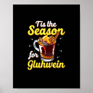 Tis The Season For Gluhwein Spiced Mulled Wine Poster