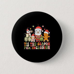 Tis The Season For Inclusion 6 Cm Round Badge