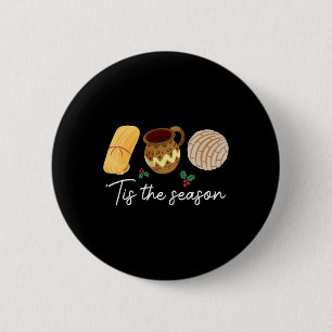 Tis The Season For Tamales Christmas Fun Mexican  6 Cm Round Badge