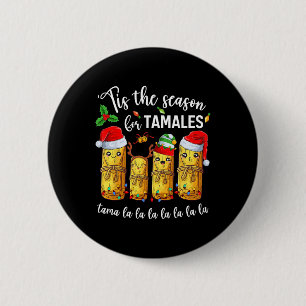 Tis The Season For Tamales Christmas Holiday Mexic 6 Cm Round Badge