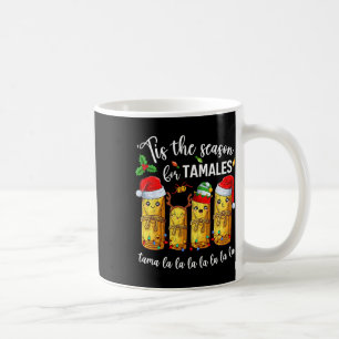 Tis The Season For Tamales Christmas Holiday Mexic Coffee Mug