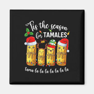 Tis The Season For Tamales Christmas Holiday Mexic Magnet