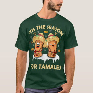Tis The Season For Tamales Latina Christmas Meican T-Shirt