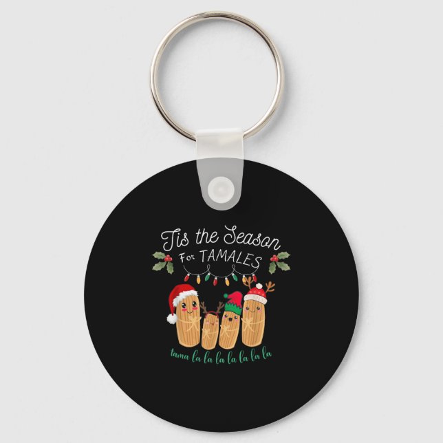 Tis The Season For Tamales Mexican Christmas  Key Ring (Front)