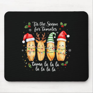 Tis The Season For Tamales Mexican Christmas Tamal Mouse Pad