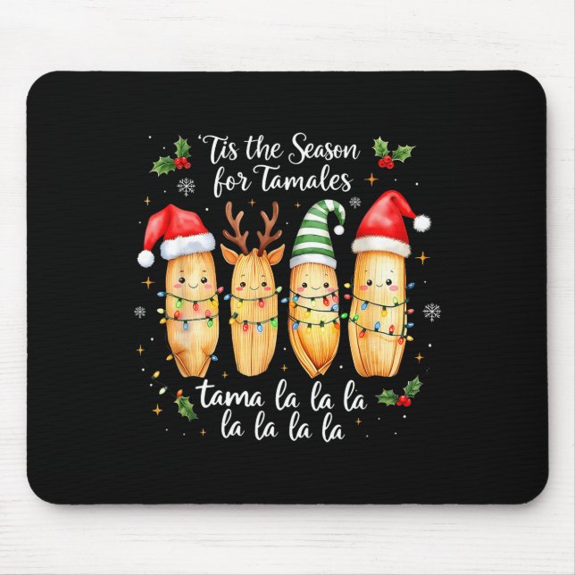 Tis The Season For Tamales Mexican Christmas Tamal Mouse Pad (Front)