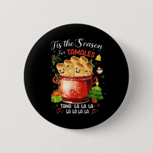 Tis The Season For Tamales Mexican Food Christmas 6 Cm Round Badge