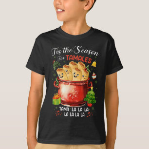 Tis The Season For Tamales Mexican Food Christmas  T-Shirt