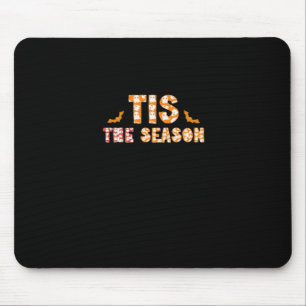 Tis The Season Funny Halloween Design Mouse Pad