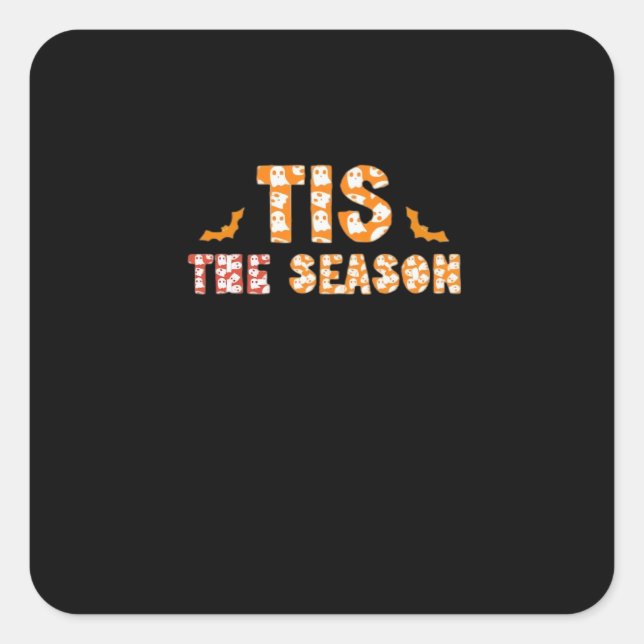 Tis The Season Funny Halloween Design Square Sticker (Front)