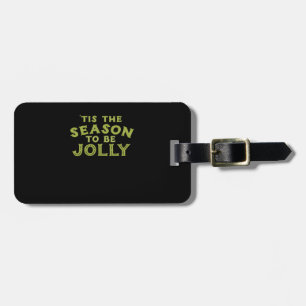 Tis The Season Funny Merry Christmas Luggage Tag