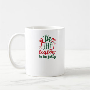 Tis The Season Funny Trendy Coffee Mug
