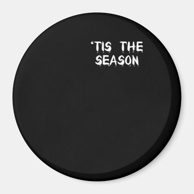 Tis The Season Halloween  Magnet (Front)
