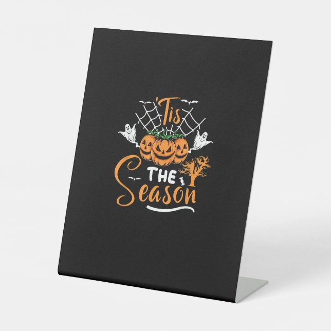 Tis The Season Halloween Pumpkin Costume Pedestal Sign (Front)