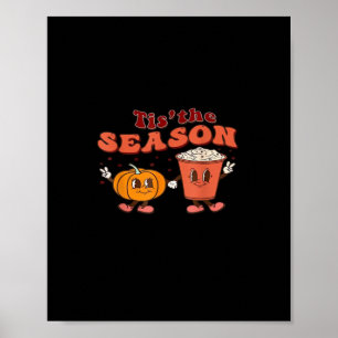 Tis The Season Halloween Spice Fall Autumn Pumpkin Poster