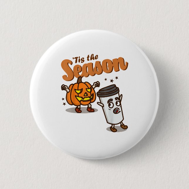 Tis The Season Hate Pumpkin Spice Latte Halloween  6 Cm Round Badge (Front)