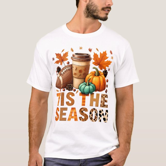 Tis the season Herbstzeit mit Football und Kaffee T-Shirt (Front)