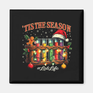 Tis The Season Lab Life Medical Christmas Scientis Magnet
