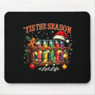 Tis The Season Lab Life Medical Christmas Scientis Mouse Pad