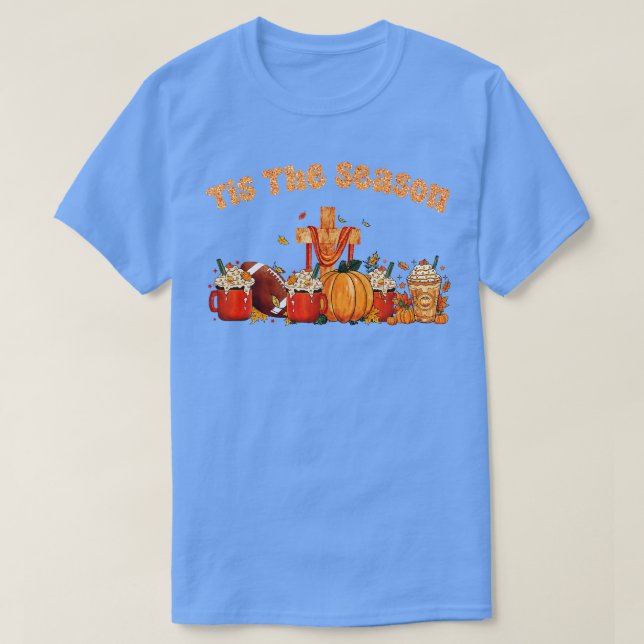 Tis The Season Latte Pumpkin Spice Leaf  Fall Than T-Shirt (Design Front)