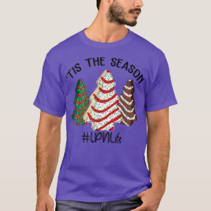 Tis The Season LPN Life Christmas Tree Cake Xmas  T-Shirt