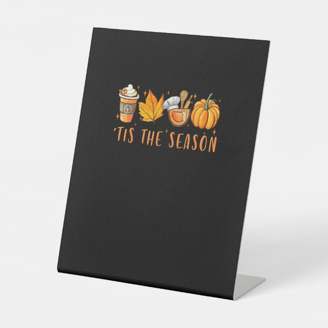 Tis The Season Lunch Lady Pumpkin Spice Fall Leave Pedestal Sign (Front)