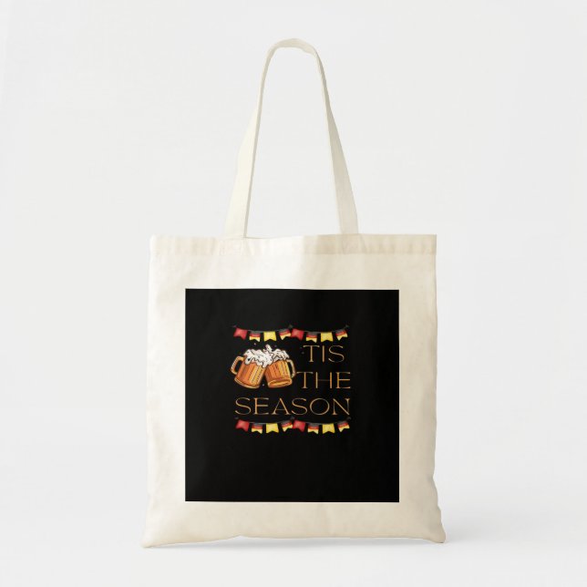 Tis The Season Oktoberfest Fun Beer Festival Fall  Tote Bag (Front)