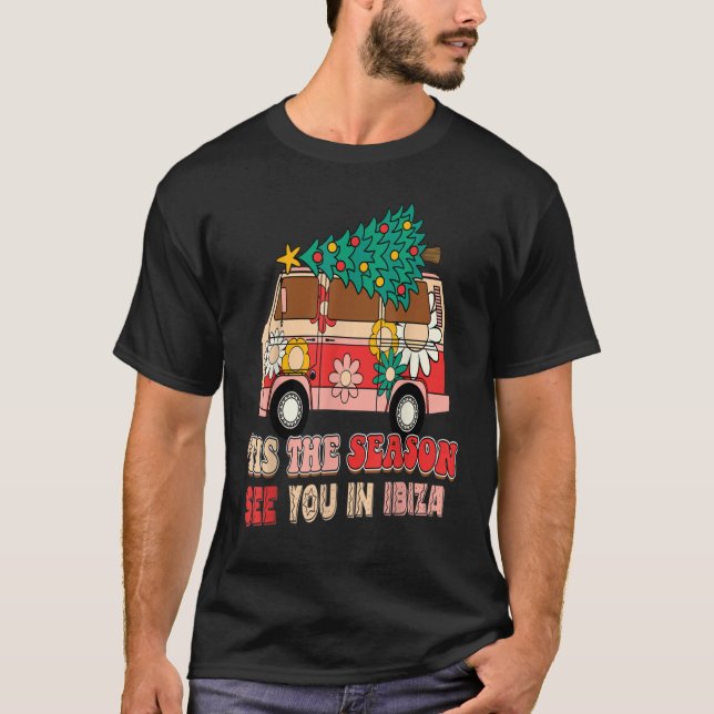 Tis the season on the road see you in ibiza Pine T T-Shirt (Front)