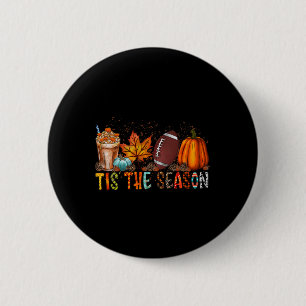 Tis The Season Pumpkin And Spice Football Hallowee 6 Cm Round Badge