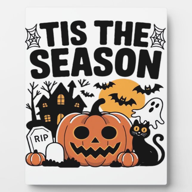 Tis The Season Pumpkin Halloween Fall Funny Cute T Plaque (Front)