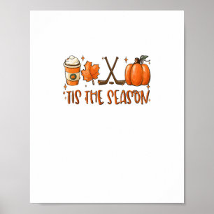 Tis The Season Pumpkin Latte Fall Leaves Thanksgiv Poster