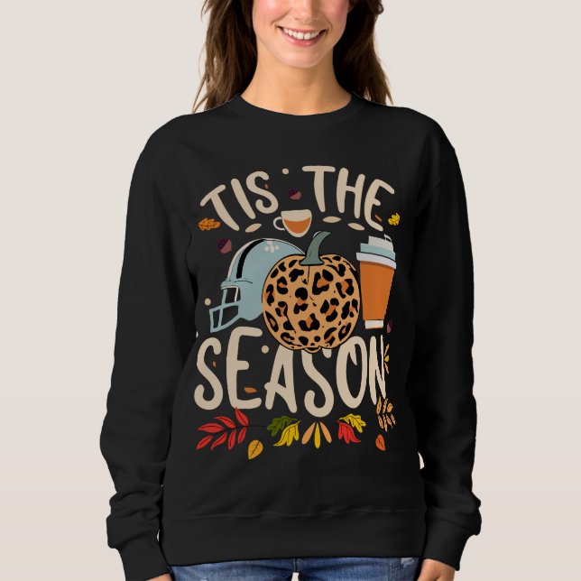 Tis The Season Pumpkin Latte Fall Thanksgiving Sweatshirt (Front)