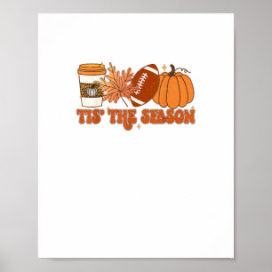 Tis The Season Pumpkin Leaf Thanksgiving Football Poster