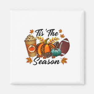 Tis The Season Pumpkin Spice Footbyll Fall Leaves  Magnet